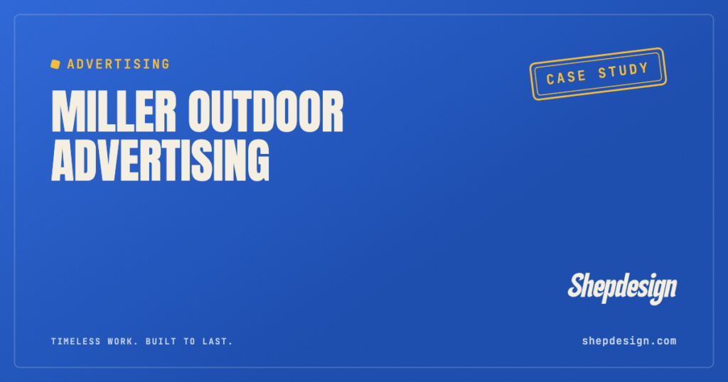 Advertising. Miller Outdoor Advertising. Shepdesign.